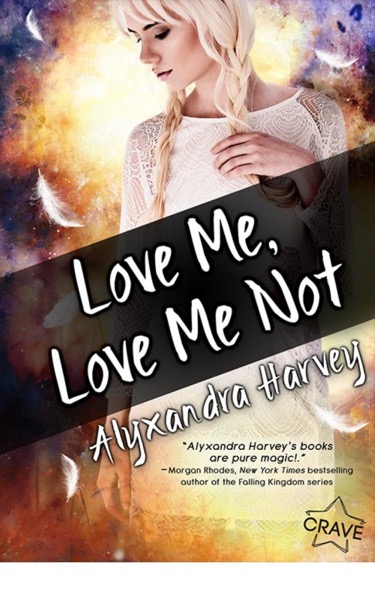 Love Me, Love Me Not by Alyxandra Harvey