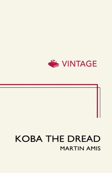 Koba the Dread by Martin Amis