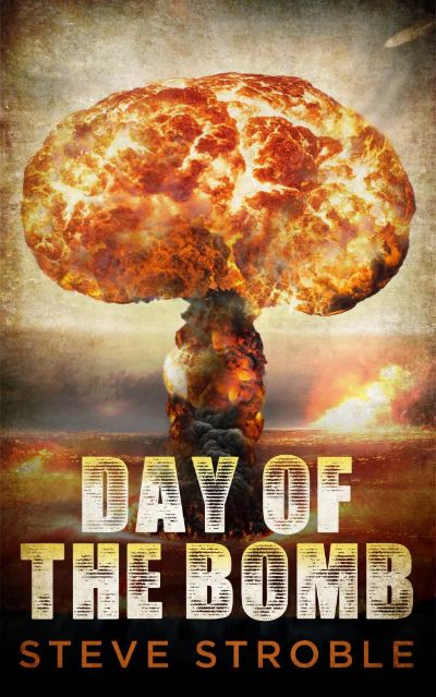 Day of the Bomb by Steve Stroble