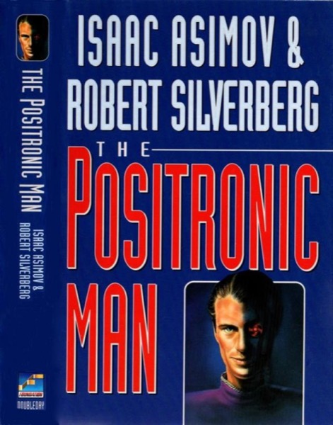 The Positronic Man by Isaac Asimov