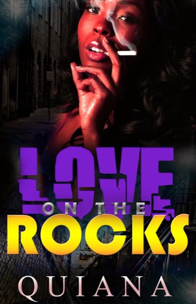 Love on the Rocks (3 part mini series) by Quiana