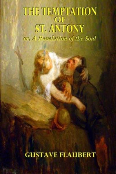 The Temptation of St. Antony by Gustave Flaubert