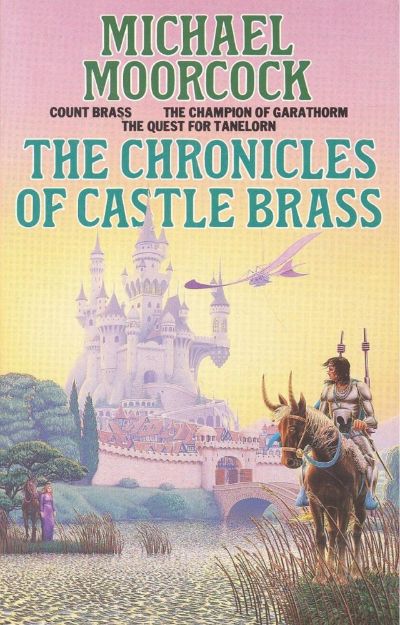 The Chronicles of Castle Brass by Michael Moorcock