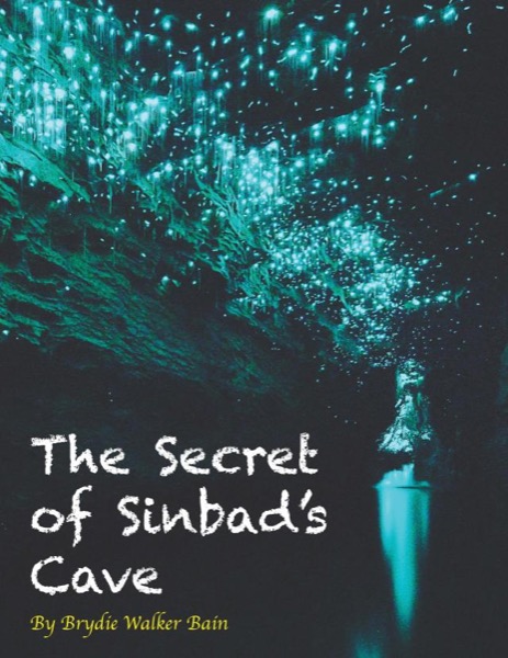 The Secret of Sinbad's Cave by Brydie Walker Bain