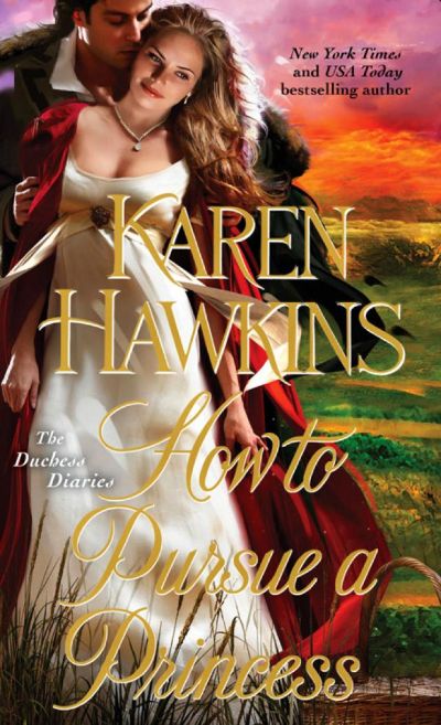 Duchess Diaries [2] How to Pursue a Princess by Karen Hawkins