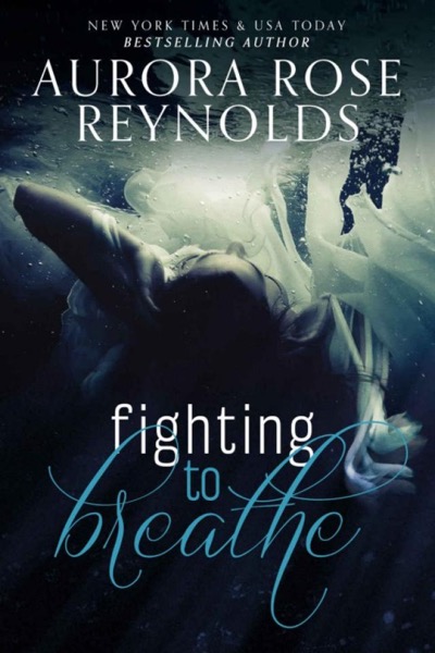 Fighting to Breathe by Aurora Rose Reynolds