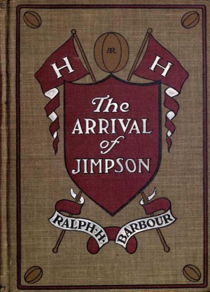 Arrival of Jimpson, and Other Stories for Boys about Boys by Ralph Henry Barbour