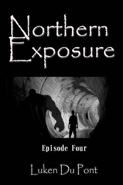 Northern Exposure: Episode Four by Luken Du Pont