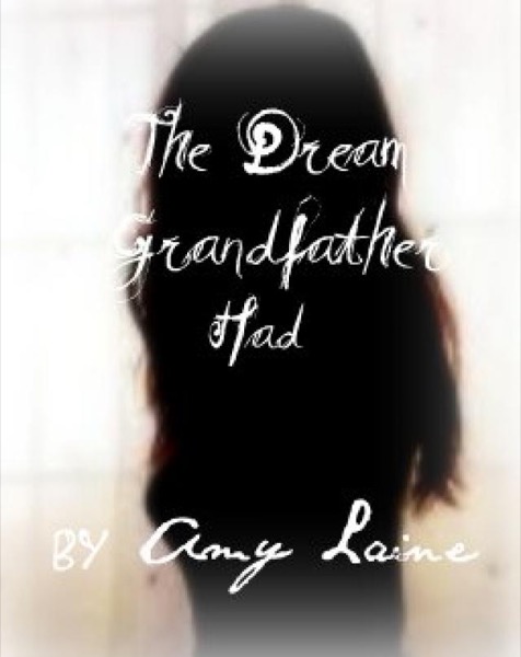 The Dream Grandfather Had by Amy Laine