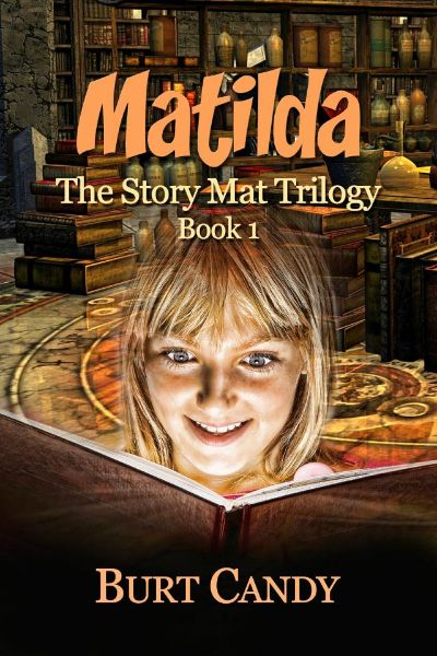 Matilda - The Story mat Trilogy : Book 1 by Burt Candy