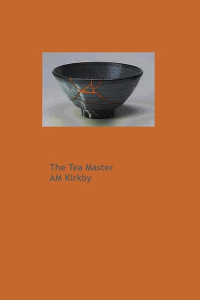 The Tea Master by AM Kirkby