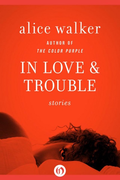 In Love and Trouble: Stories of Black Women: Stories of Black Women by Alice Walker