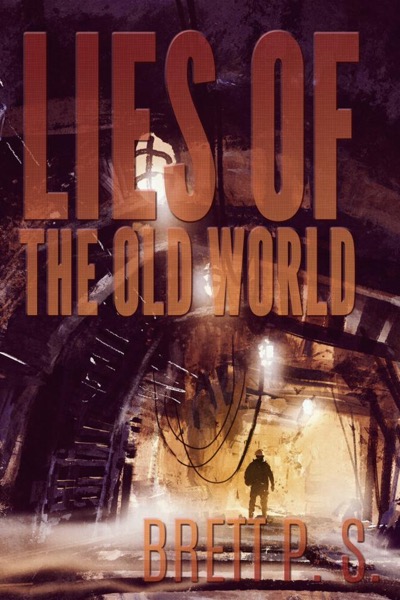 Lies of the Old World by Brett P. S.