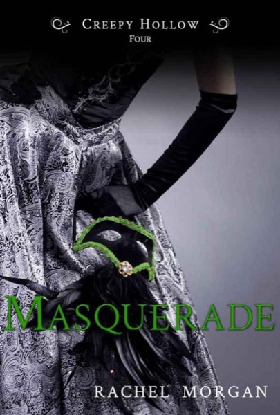 Masquerade (Creepy Hollow, #4) by Rachel Morgan