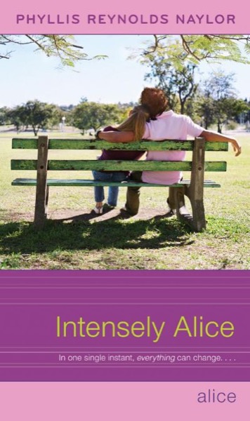 Intensely Alice by Phyllis Reynolds Naylor