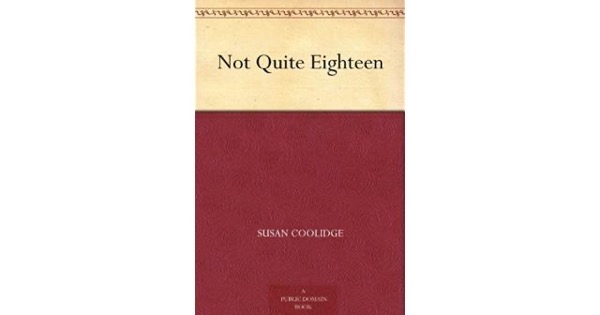 Not Quite Eighteen by Susan Coolidge