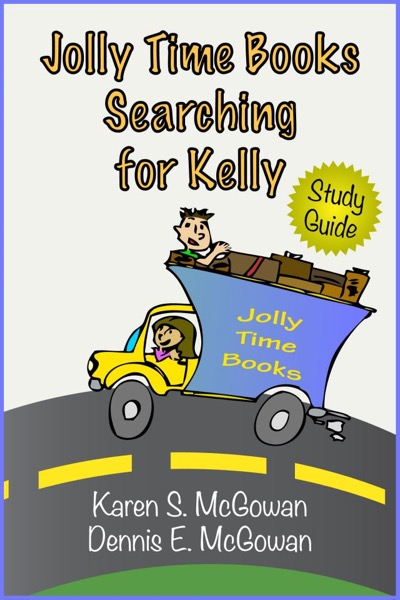Jolly Time Books:  Searching for Kelly (Study Guide) by Karen S. McGowan & Dennis E. McGowan