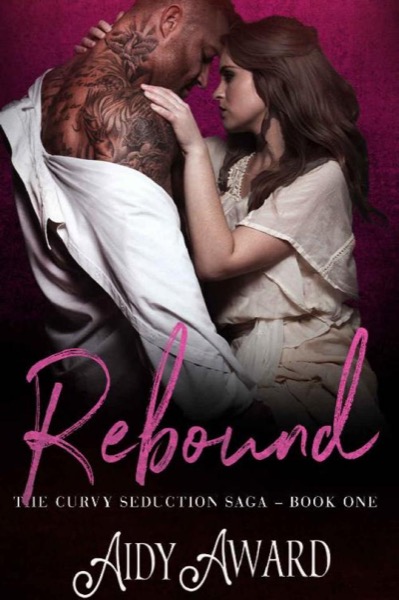 Rebound (Curvy Seduction Saga Book 1) by Aidy Award