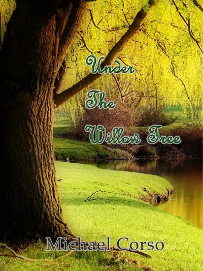 Under the Willow Tree by Michael Corso