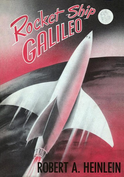 Rocket Ship Galileo by Robert A. Heinlein