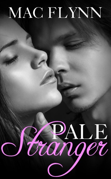 Pale Stranger, New Adult Romance (PALE Series) by Mac Flynn