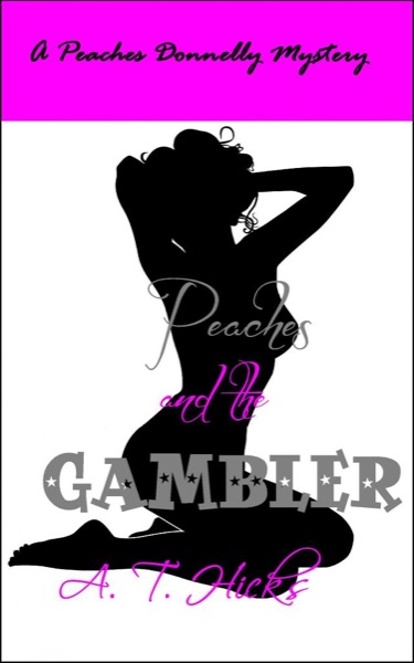 Peaches and the Gambler by A. T. Hicks