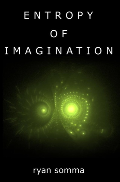 Entropy of Imagination by Ryan Somma