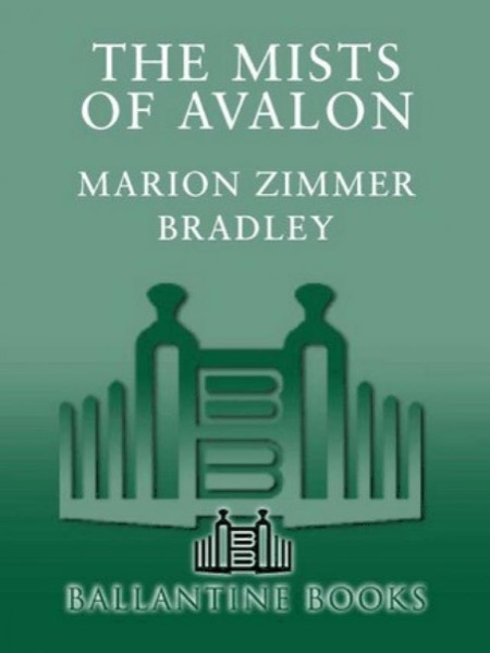 The Mists of Avalon by Marion Zimmer Bradley