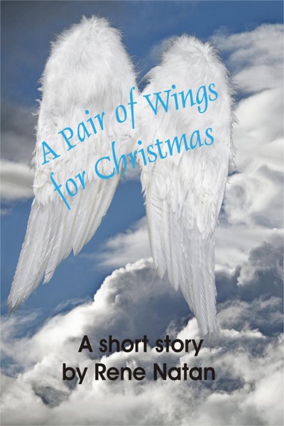 A Pair of Wings for Christmas by Rene Natan