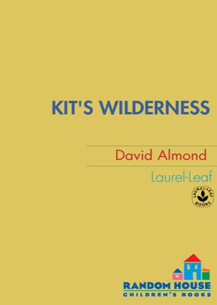 Kit's Wilderness by David Almond