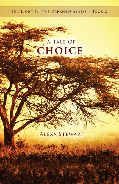 A Tale Of Choice by Alexa Stewart