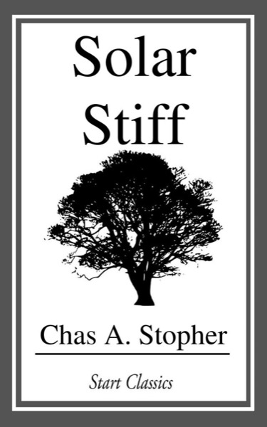 Solar Stiff by Chas. A. Stopher