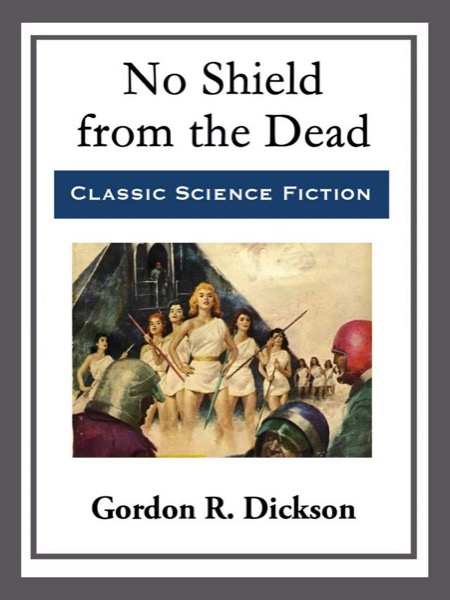 No Shield from the Dead by Gordon R. Dickson