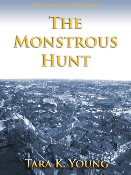 The Monstrous Hunt by Tara K. Young