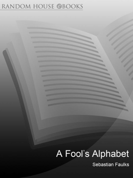 A Fool's Alphabet by Sebastian Faulks