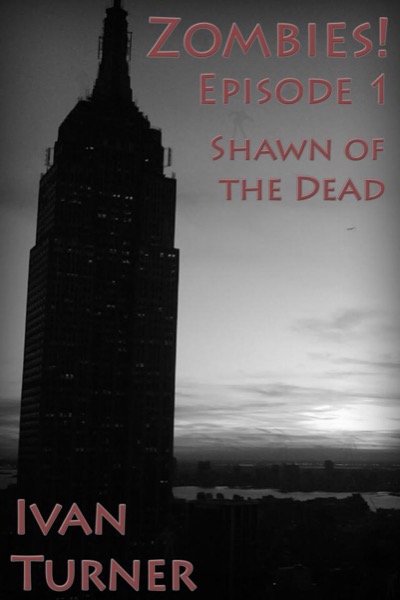 Zombies! Episode 1: Shawn of the Dead by Ivan Turner