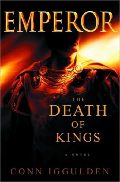 The Death of Kings by Conn Iggulden