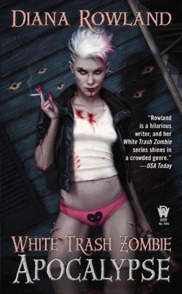 White Trash Zombie Apocalypse by Diana Rowland