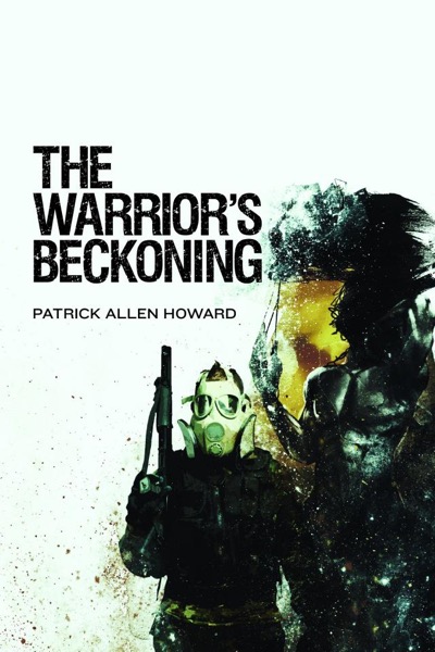 The Warrior's Beckoning by Patrick Allen Howard