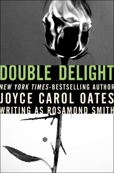 Double Delight by Joyce Carol Oates