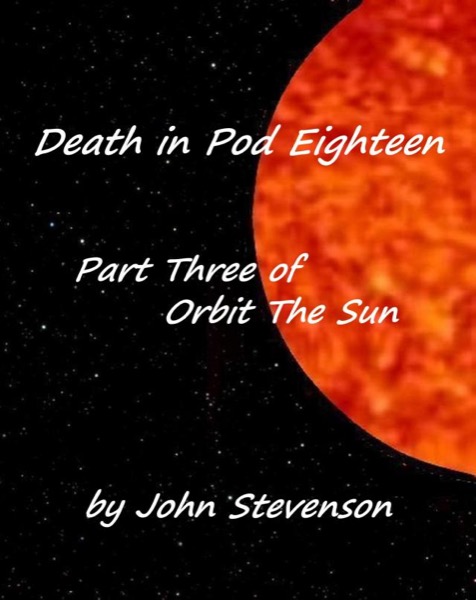 Death in Pod Eighteen by John Stevenson