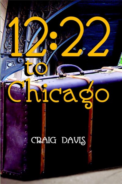 12:22 to Chicago by Craig Davis