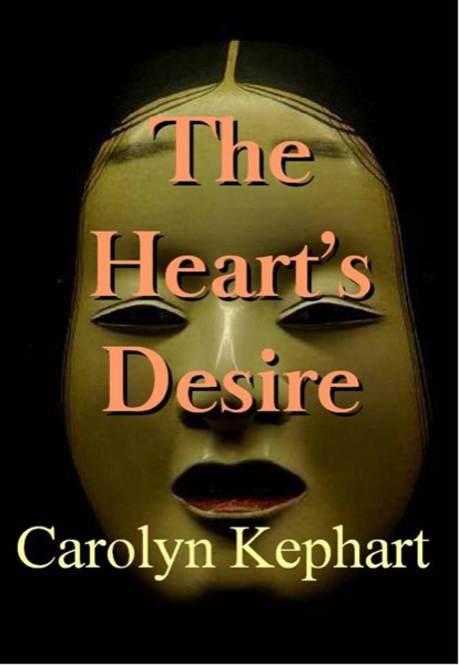 The Heart's Desire by Carolyn Kephart