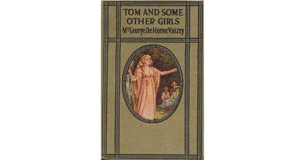 Tom and Some Other Girls: A Public School Story by Mrs. George de Horne Vaizey