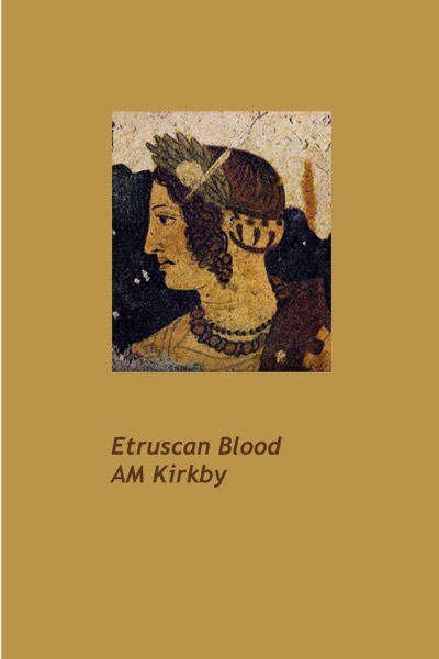 Etruscan Blood by AM Kirkby