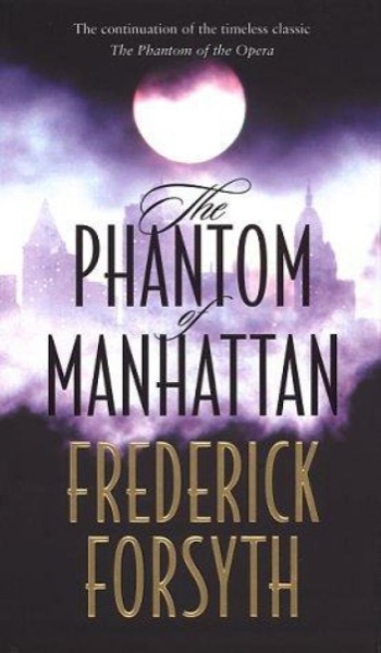 The Phantom of Manhattan by Frederick Forsyth