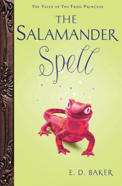 The Salamander Spell by E. D. Baker