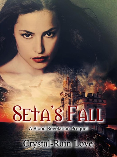 Seta's Fall: A Blood Revelation Prequel by Crystal-Rain Love