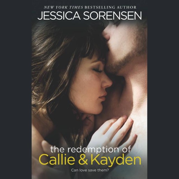 The Redemption of Callie & Kayden by Jessica Sorensen