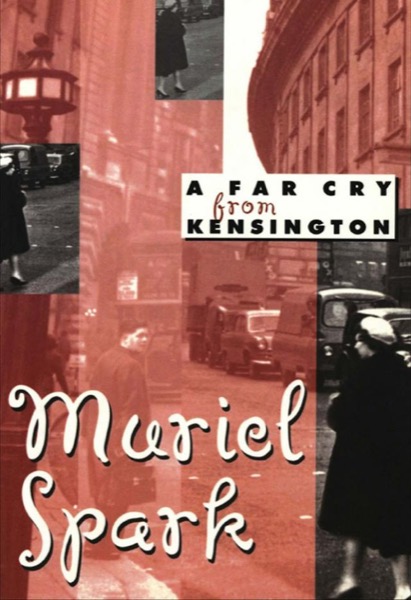 A Far Cry From Kensington by Muriel Spark